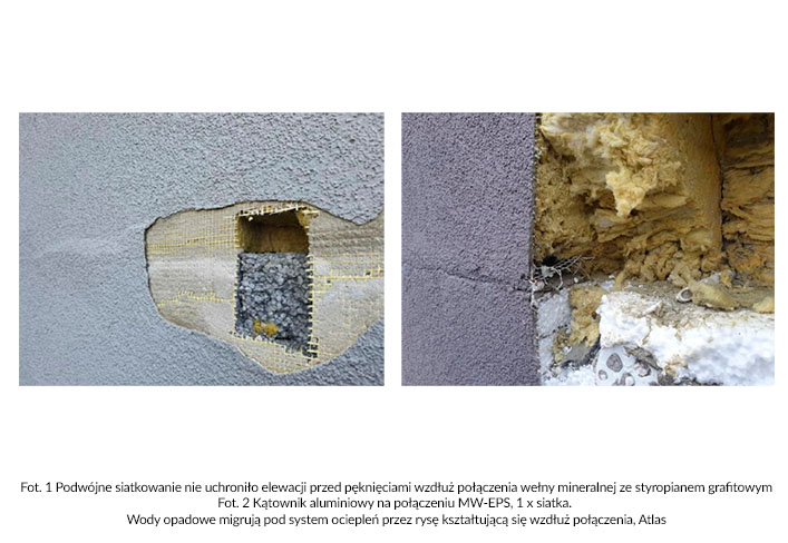 Fot. 1 Podwójne siatkowanie nie uchroniło elewacji przed pęknięciami wzdłuż połączenia wełny mineralnej ze styropianem grafitowym, Fot. 2 Kątownik aluminiowy na połączeniu MW-EPS, 1 x siatka. Wody opadowe migrują pod system ociepleń przez rysę kształtującą się wzdłuż krawędzi połączenia. Atlas