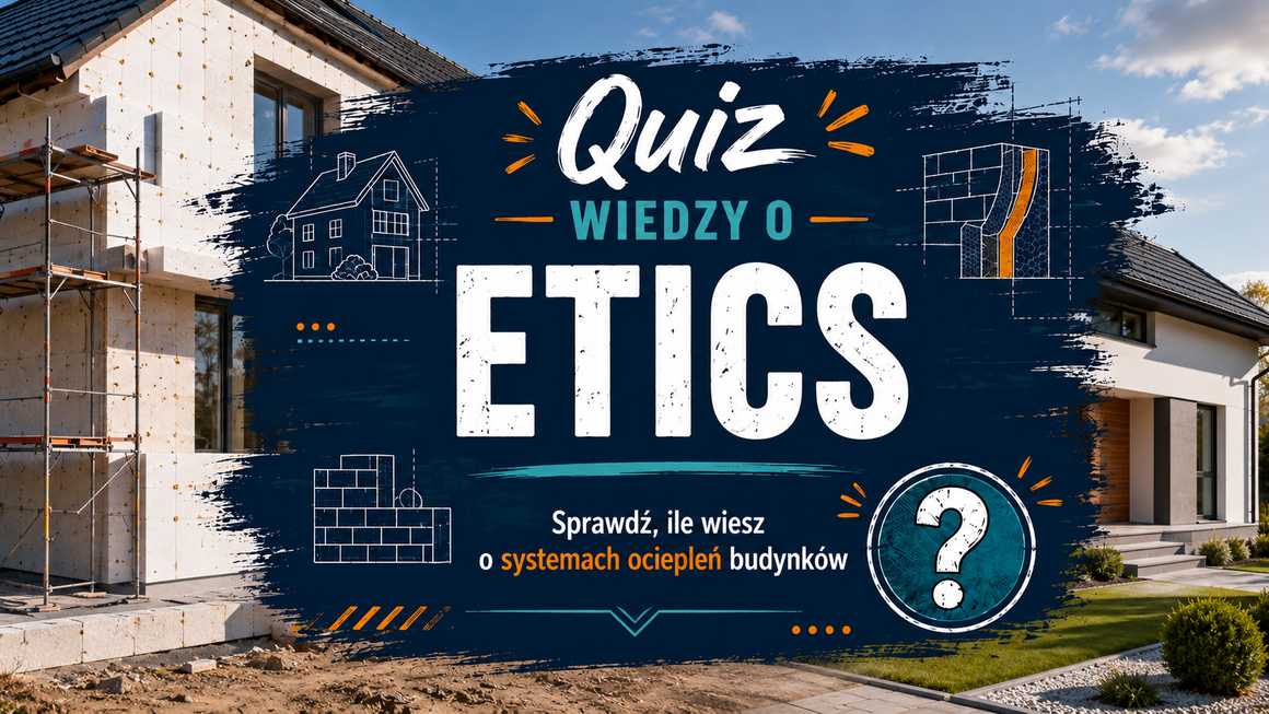 Quiz wiedzy o ETICS. Sprawdź się