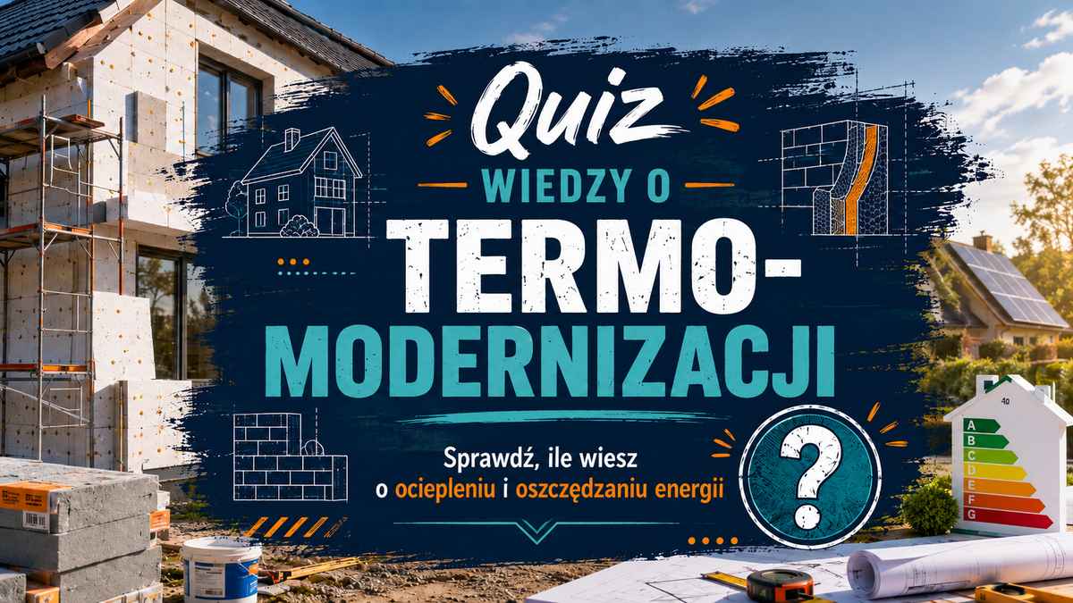 Quiz wiedzy o termomodernizacji